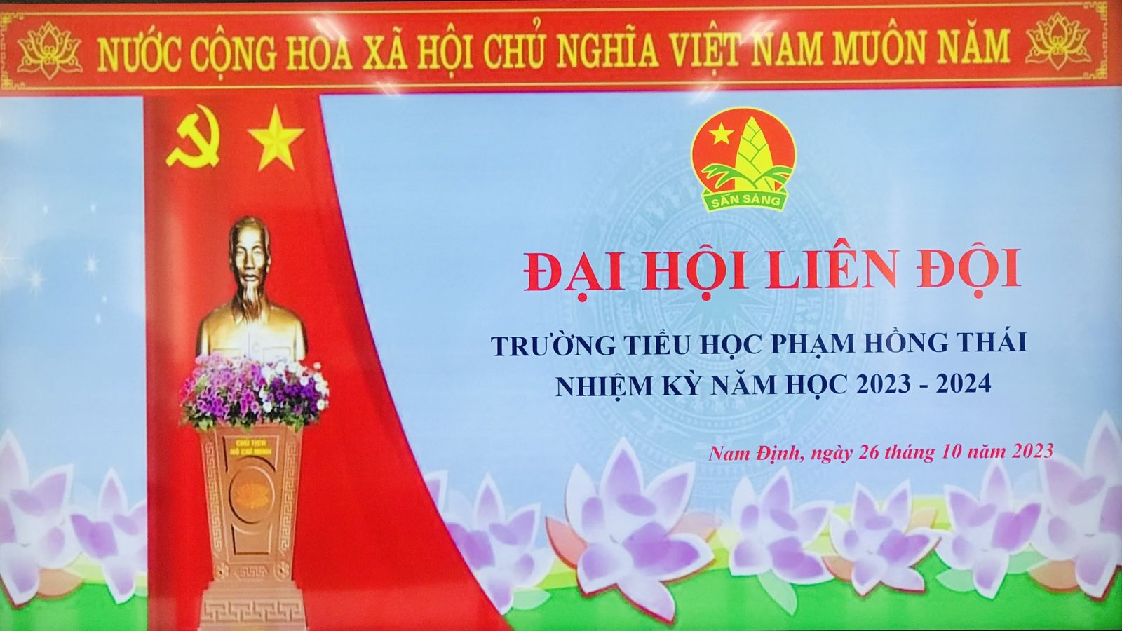 ĐẠI HỘI LIÊN ĐỘI TRƯỜNG TH PHẠM HỒNG THÁI NHIỆM KỲ 2023-2024 - HOẠT ĐỘNG HỨA HẸN SỰ PHÁT TRIỂN QUY CỦ VÀ MẠNH MẼ CỦA CÔNG TÁC ĐỘI VÀ PHONG TRÀO THIẾU NHI
